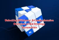 Unlocking Efficiency: A Comprehensive Overview of Bid Strategy Automation
