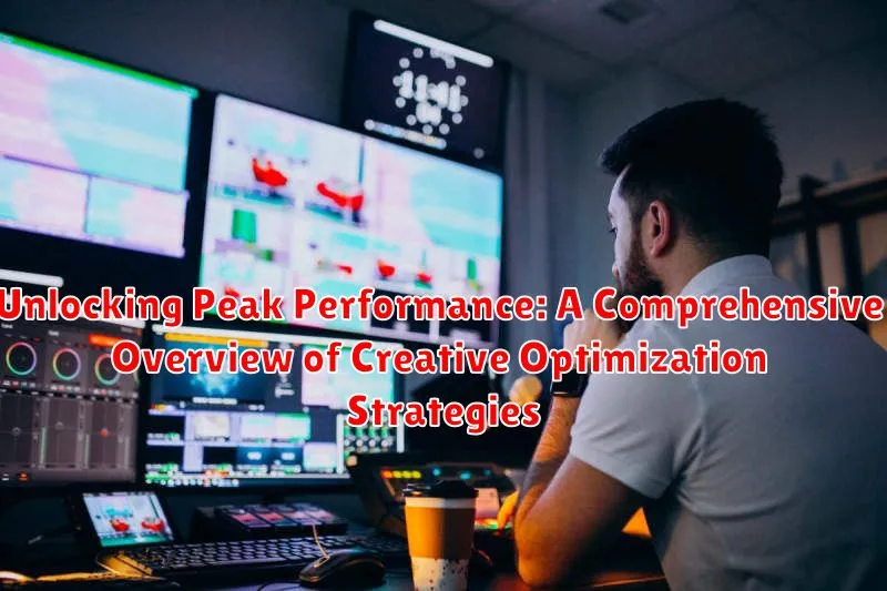 Unlocking Peak Performance: A Comprehensive Overview of Creative Optimization Strategies Unlocking Peak Performance: A Comprehensive Overview of Creative Optimization Strategies